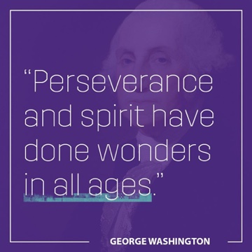 Quote by George Washington that reads: 'Perserverance and spirit have done wonders in all ages'